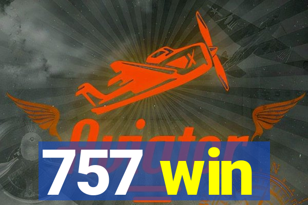 757 win